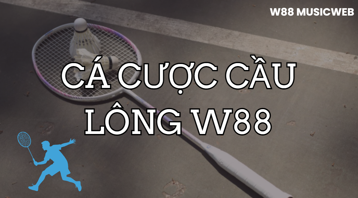 Bí Quyết Cá Cược Cầu Lông W88 Thắng Lớn Tại Nhà Cái Cá Cược - Nogiba
