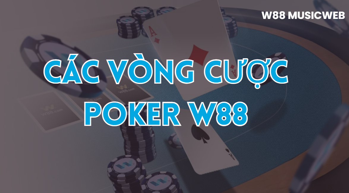 Cách Chơi Poker W88 - Chinh Phục Đấu Trường Đỉnh Cao - Nogiba Cách Chơi Poker W88 - Chinh Phục Đấu Trường Đỉnh Cao - Nogiba
