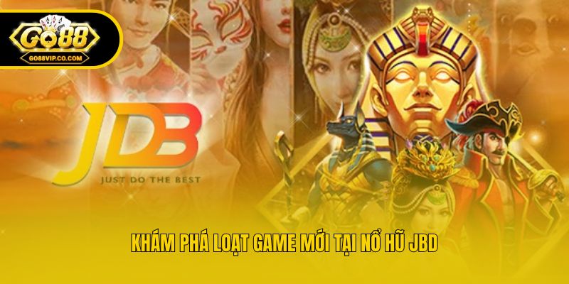 Nổ Hũ JBD - Sân Chơi Slot Đáng Trải Nghiệm Nhất Hiện Nay - Nogiba