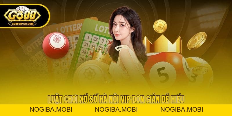 Xổ Số Hà Nội VIP - Trải Nghiệm Game Thử Vận May Kiểu Mới - Nogiba