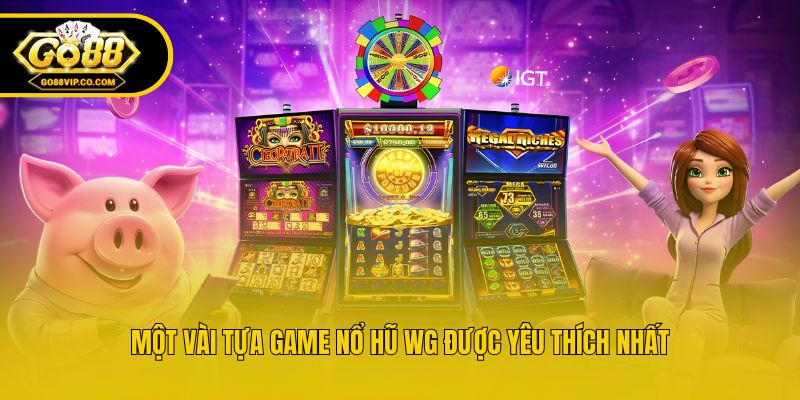 Nổ Hũ WG - Sảnh Giải Trí Trực Tuyến Chất Lượng Số 1 Châu Á - Nogiba