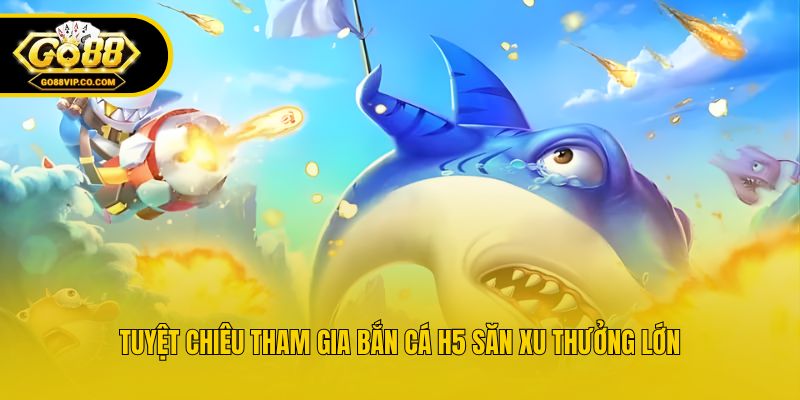 Bắn Cá H5 - Ưu Điểm Đột Phá, Mẹo Săn Boss Hiệu Quả 2026 - Nogiba